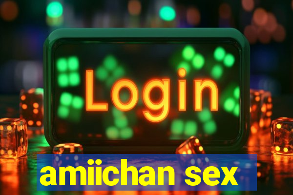 amiichan sex